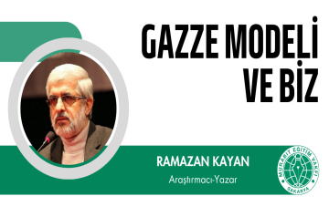 GAZZE MODELİ ve BİZ