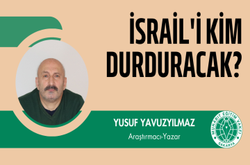 İSRAİL'İ KİM DURDURA